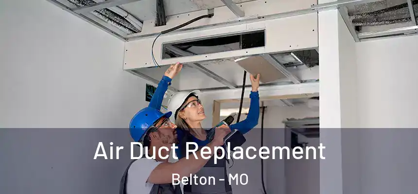  Air Duct Replacement Belton - MO