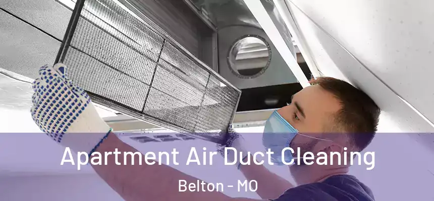  Apartment Air Duct Cleaning Belton - MO