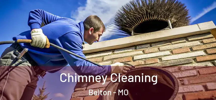 Chimney Cleaning Belton - MO