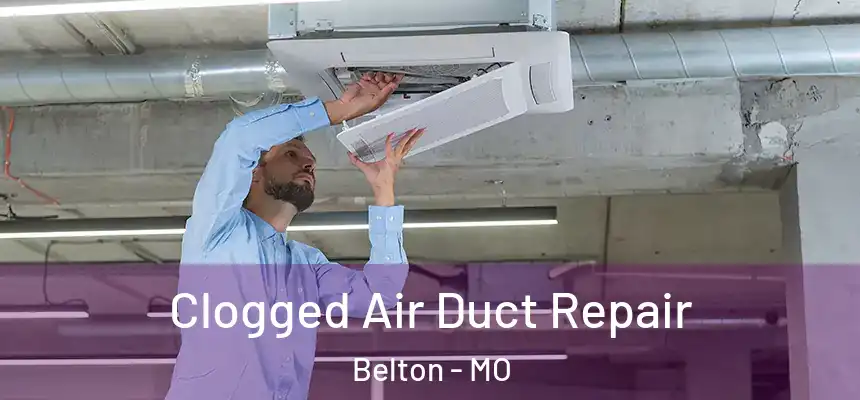  Clogged Air Duct Repair Belton - MO