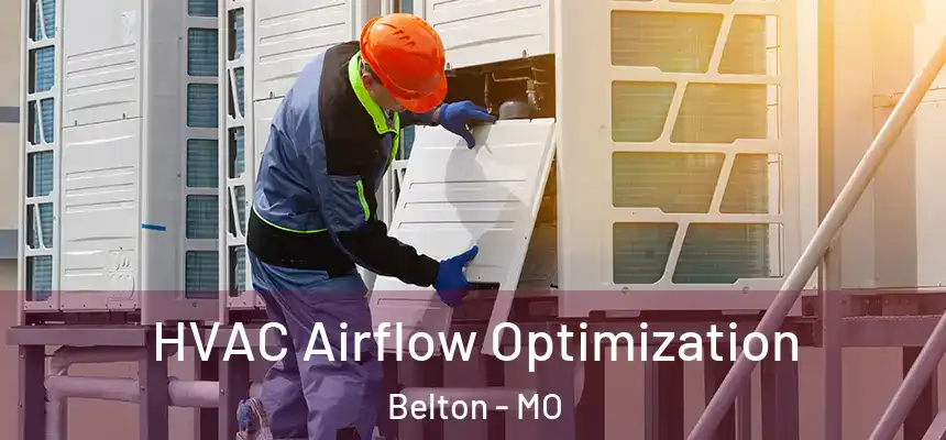 HVAC Airflow Optimization Belton - MO