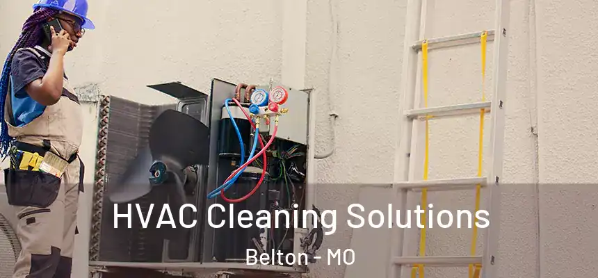  HVAC Cleaning Solutions Belton - MO
