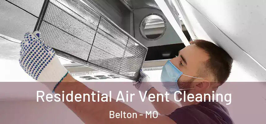  Residential Air Vent Cleaning Belton - MO