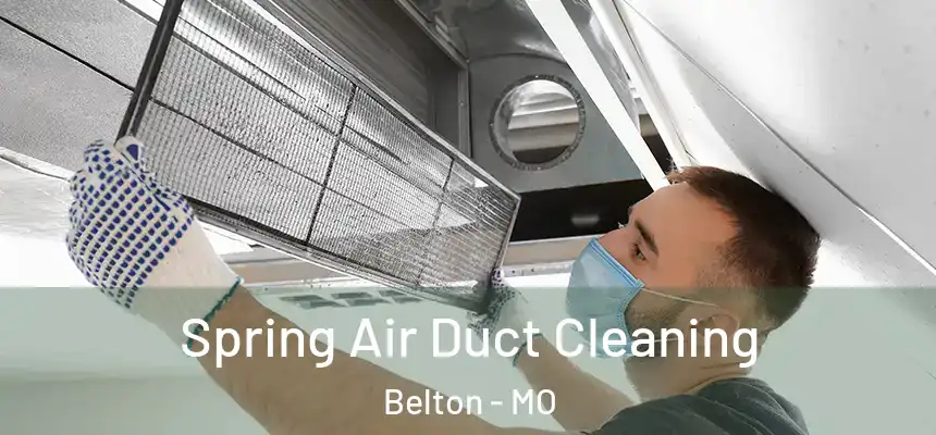 Spring Air Duct Cleaning Belton - MO