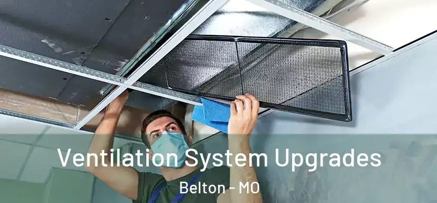 Ventilation System Upgrades Belton - MO